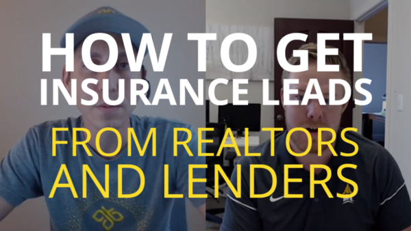 Video thumbnail with the words "how to get insurance leads from realtors and lenders".