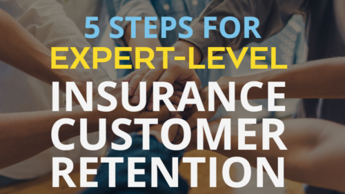 5 steps for expert-level insurance customer retention.